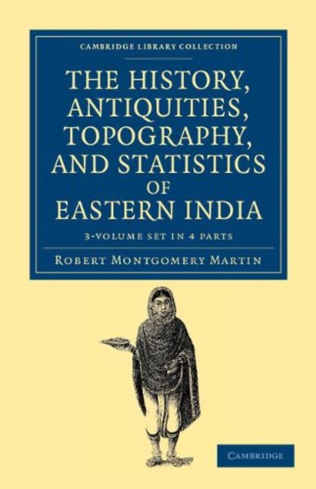 The History, Antiquities, Topography, and Statistics of Eastern India 3 Volume Set