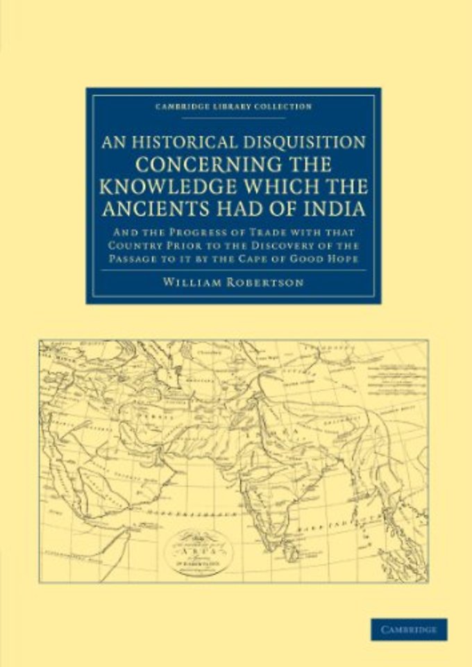 An Historical Disquisition Concerning the Knowledge Which the Ancients Had of India
