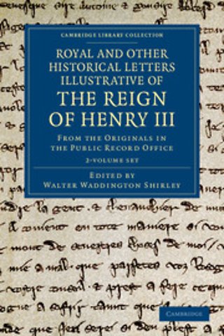 Royal and Other Historical Letters Illustrative of the Reign of Henry III 2 Volume Set