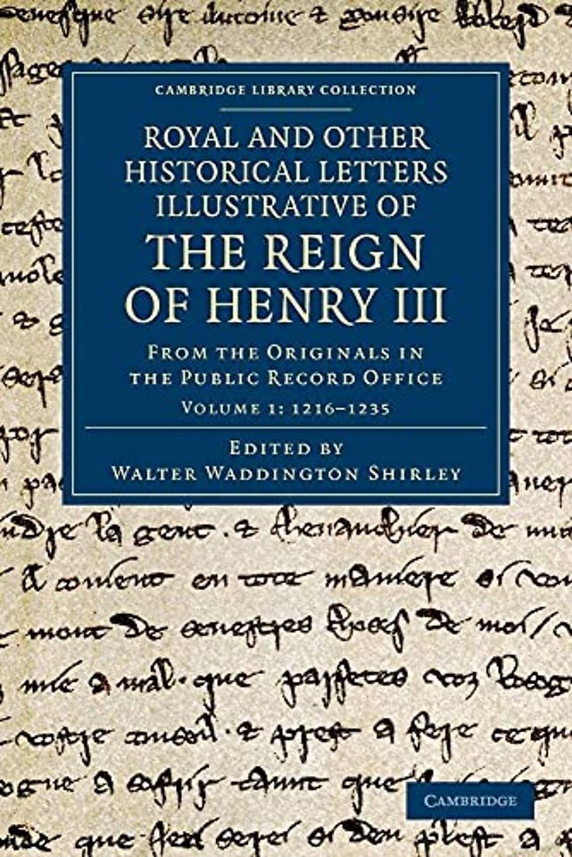 Royal and Other Historical Letters Illustrative of the Reign of Henry III