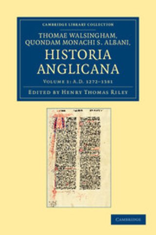 Thomae Walsingham, quondam monachi S. Albani, historia Anglicana
