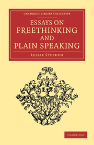 Essays on Freethinking and Plain Speaking
