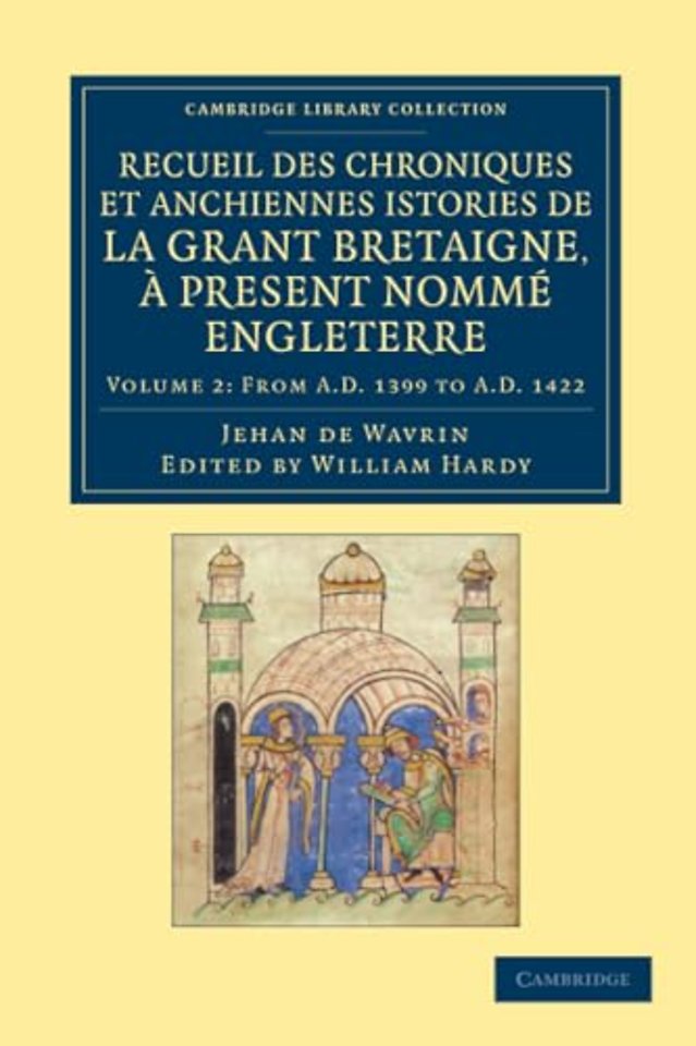 Recueil des chroniques et anchiennes istories de la Grant Bretaigne, à present nommé Engleterre