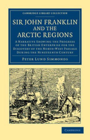 Sir John Franklin and the Arctic Regions