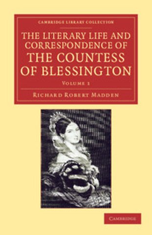 The Literary Life and Correspondence of the Countess of Blessington