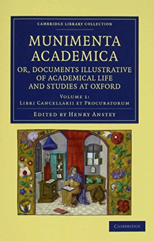 Munimenta academica, or, Documents Illustrative of Academical Life and Studies at Oxford 2 Volume Set