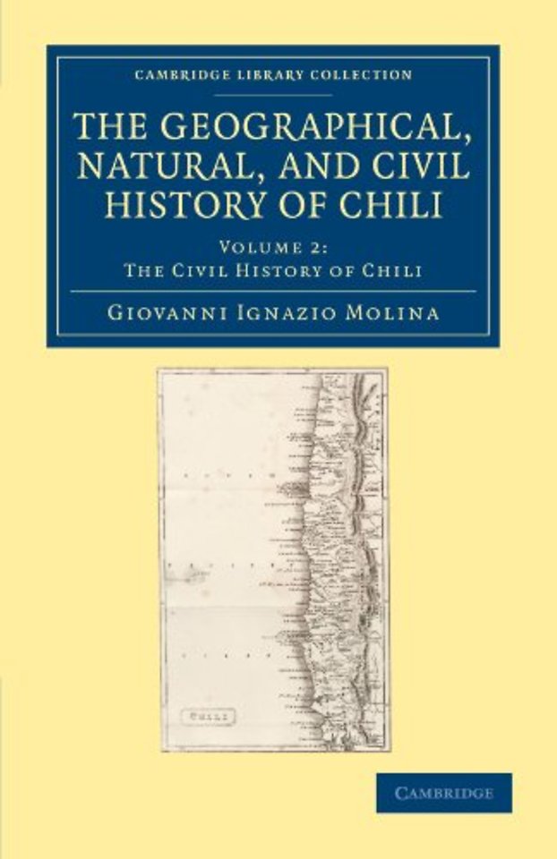 The Geographical, Natural, and Civil History of Chili