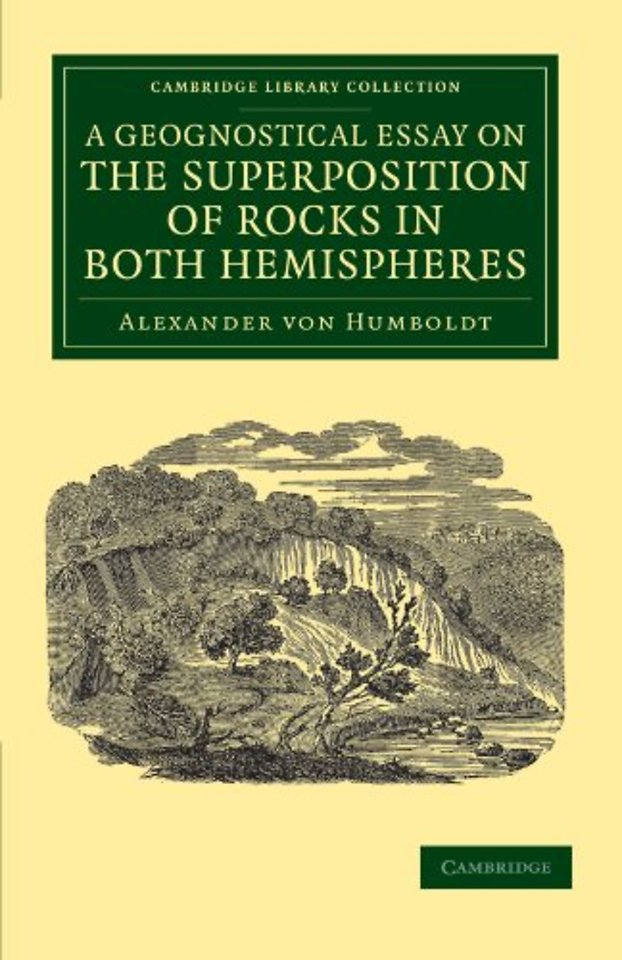 A Geognostical Essay on the Superposition of Rocks in Both Hemispheres