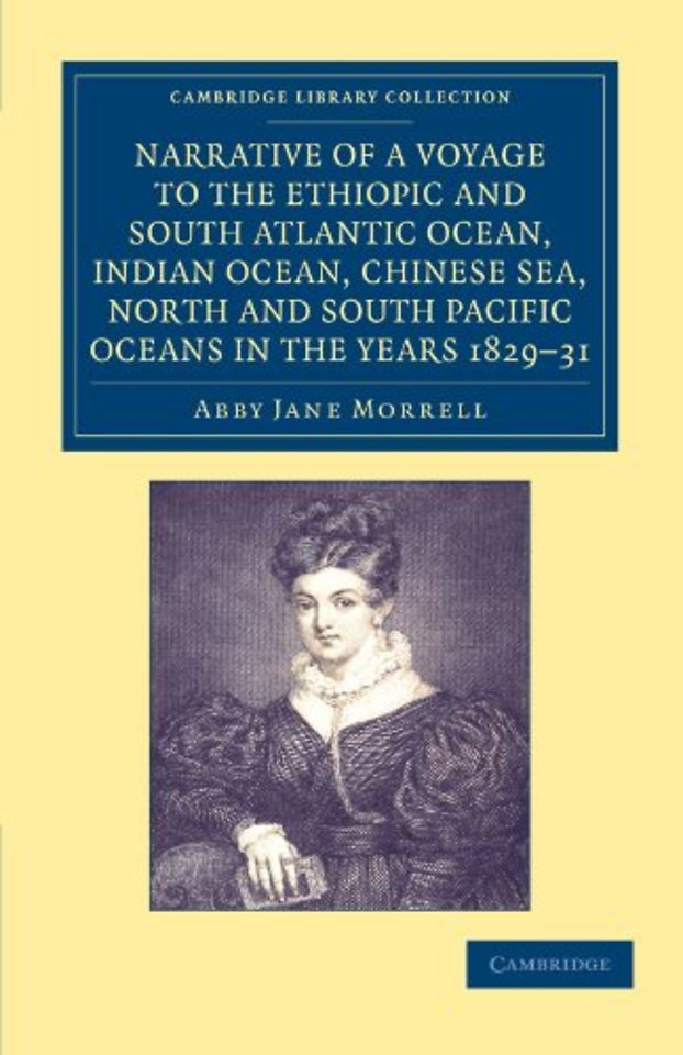 Narrative of a Voyage to the Ethiopic and South Atlantic Ocean, Indian Ocean, Chinese Sea, North and South Pacific Oceans in the Years 1829, 1830, 1831
