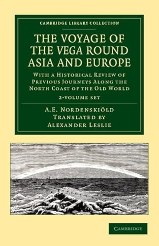 The Voyage of the Vega round Asia and Europe 2 Volume Set