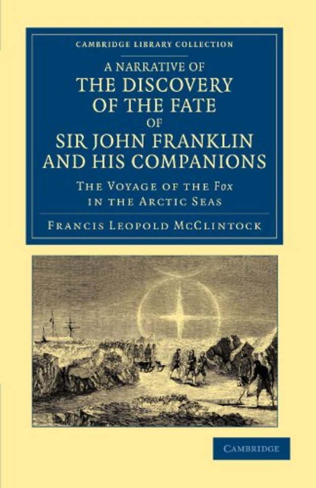 A Narrative of the Discovery of the Fate of Sir John Franklin and his Companions