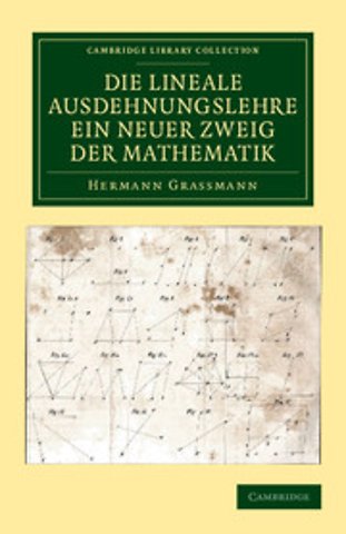 Die Lineale Ausdehnungslehre ein neuer Zweig der Mathematik