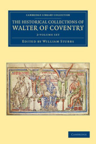 The Historical Collections of Walter of Coventry 2 Volume Set