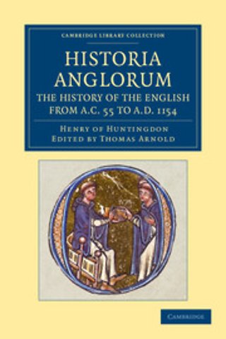Historia Anglorum. The History of the English from AC 55 to AD 1154