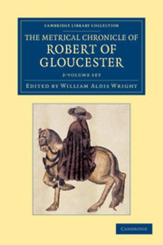 The Metrical Chronicle of Robert of Gloucester 2 Volume Set