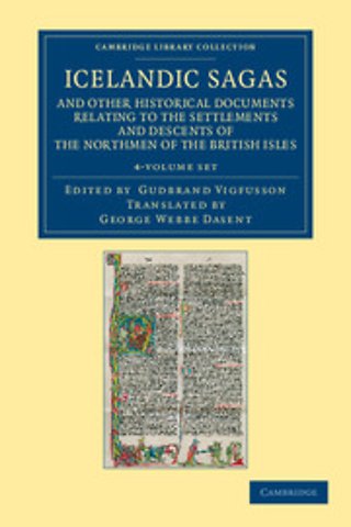 Icelandic Sagas and Other Historical Documents Relating to the Settlements and Descents of the Northmen of the British Isles 4 Volume Set