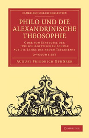 Philo und die Alexandrinische Theosophie 2 Volume Set