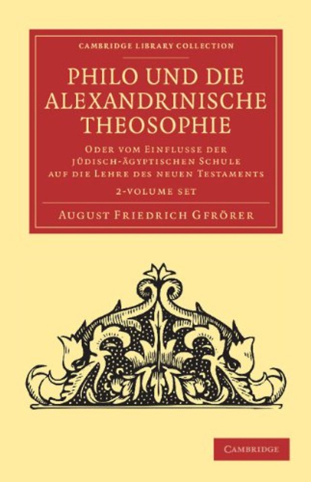 Philo und die Alexandrinische Theosophie 2 Volume Set