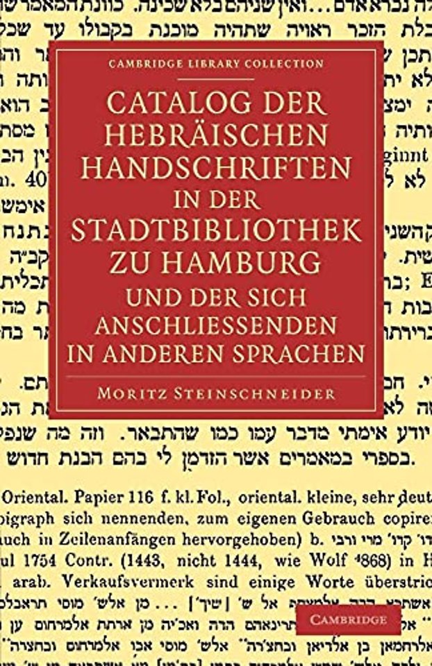 Catalog der Hebräischen Handschriften in der Stadtbibliothek zu Hamburg und der sich anschliessenden in anderen Sprachen