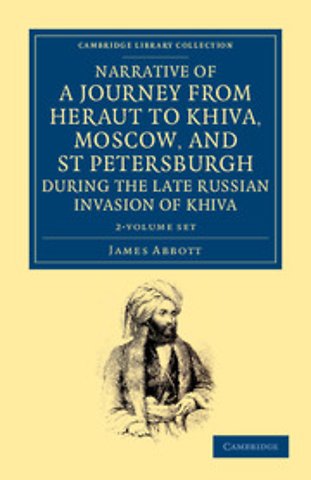 Narrative of a Journey from Heraut to Khiva, Moscow, and St Petersburgh during the Late Russian Invasion of Khiva 2 Volume Set