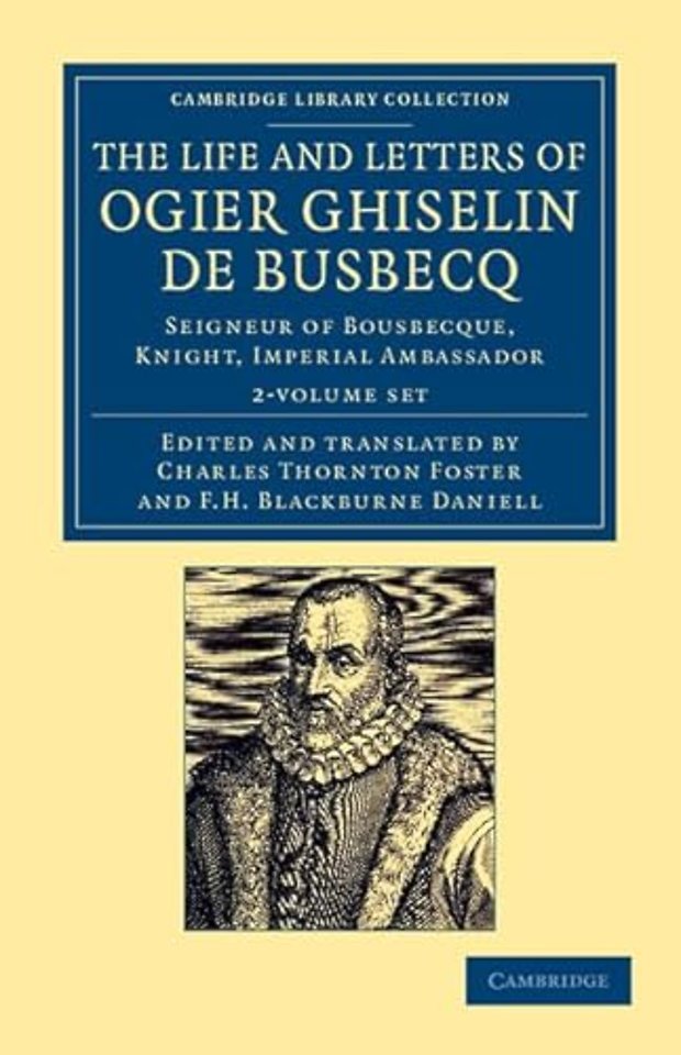The Life and Letters of Ogier Ghiselin de Busbecq 2 Volume Set