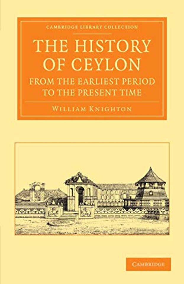 The History of Ceylon from the Earliest Period to the Present Time
