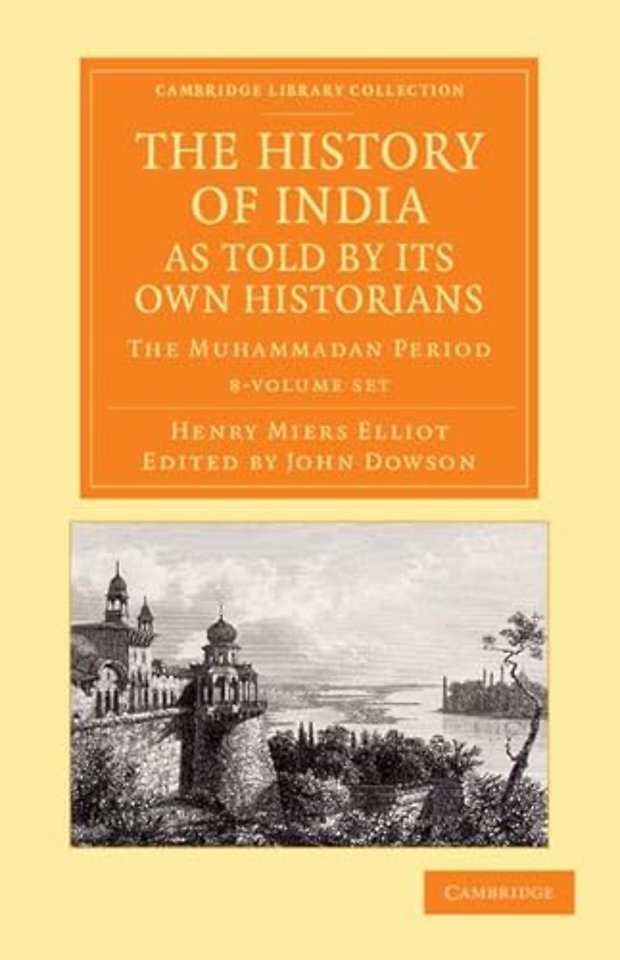 The History of India, as Told by its Own Historians 8 Volume Set