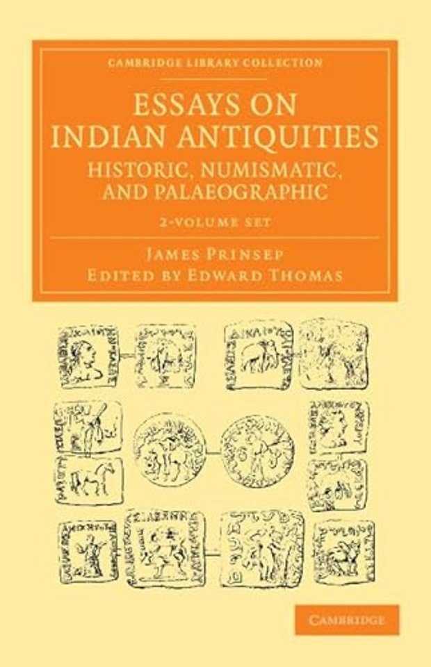 Essays on Indian Antiquities, Historic, Numismatic, and Palaeographic 2 Volume Set