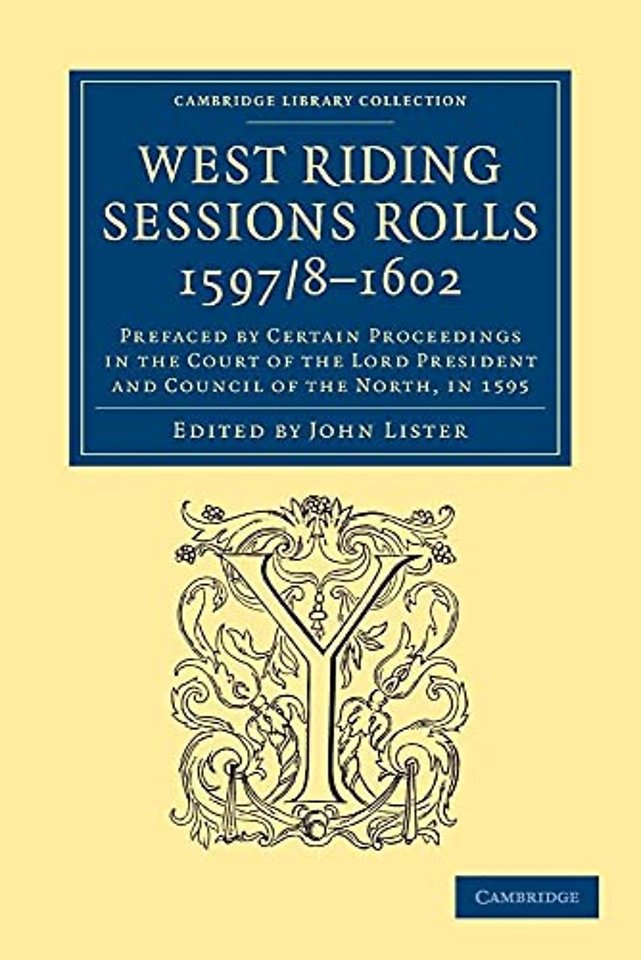 West Riding Sessions Rolls, 1597/8–1602
