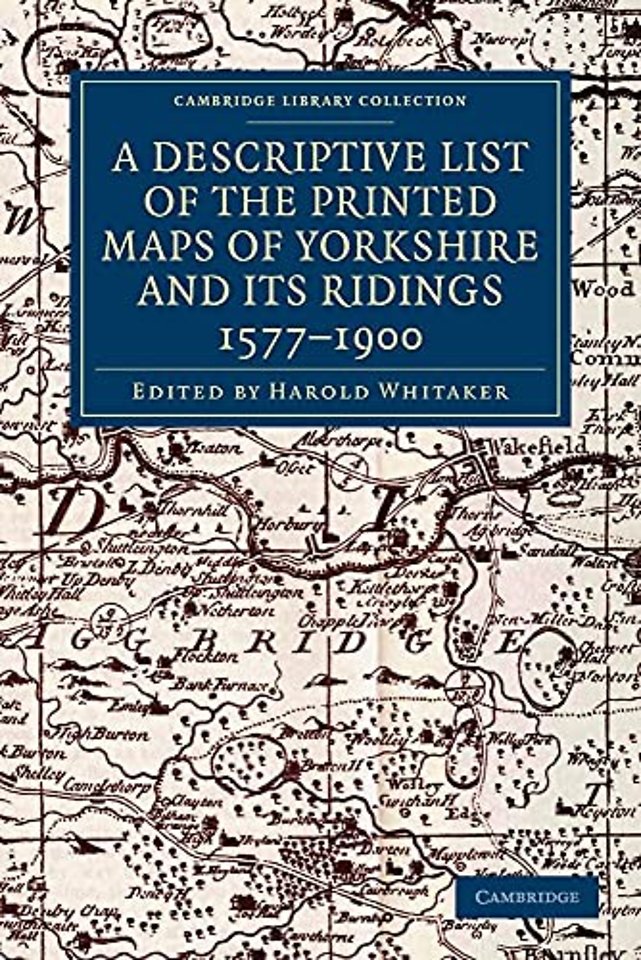 A Descriptive List of the Printed Maps of Yorkshire and its Ridings, 1577–1900