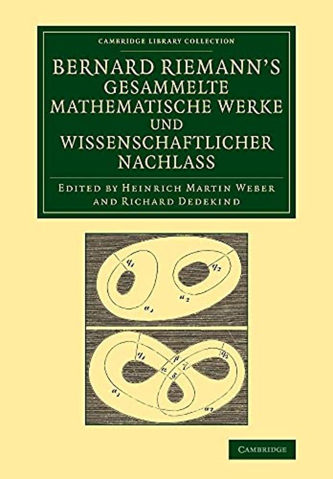 Bernard Riemann's gesammelte mathematische Werke und wissenschaftlicher Nachlass