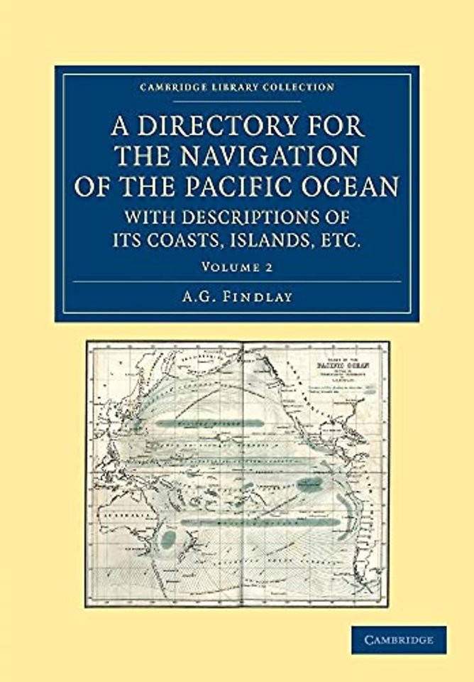 A Directory for the Navigation of the Pacific Ocean, with Descriptions of its Coasts, Islands, etc.
