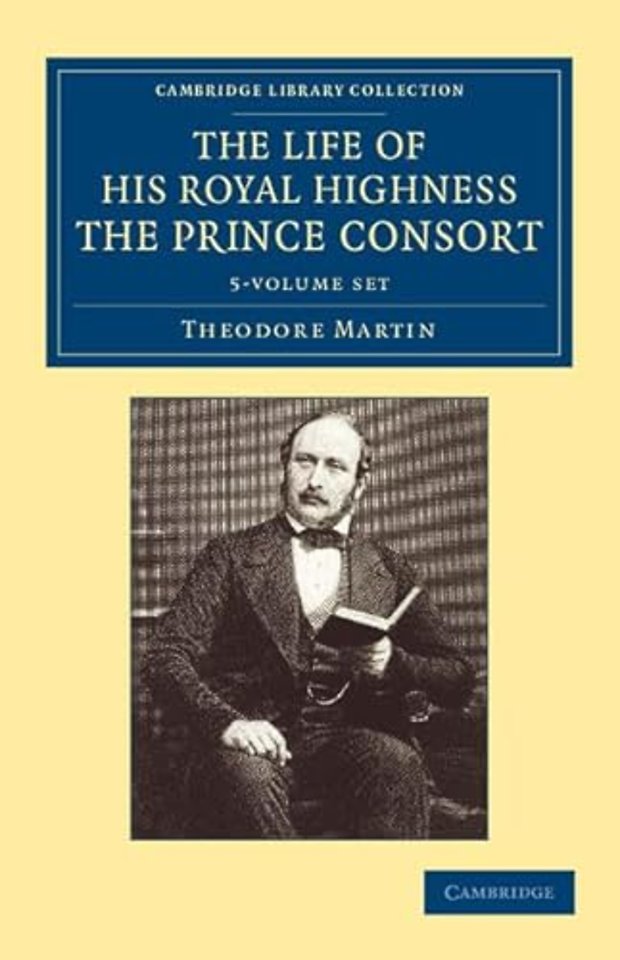The Life of His Royal Highness the Prince Consort 5 Volume Set