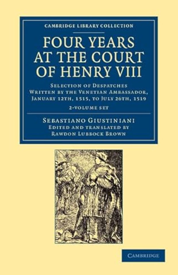 Four Years at the Court of Henry VIII 2 Volume Set