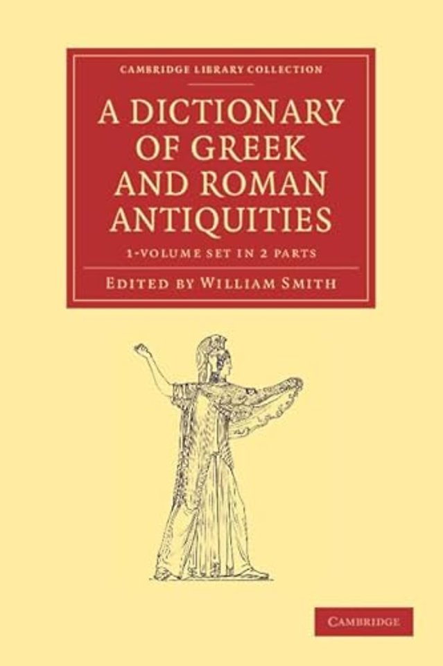 A Dictionary of Greek and Roman Antiquities 2 Part Set