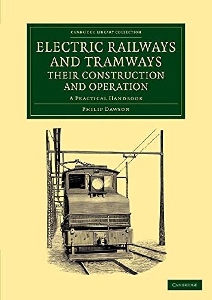Electric Railways and Tramways, their Construction and Operation