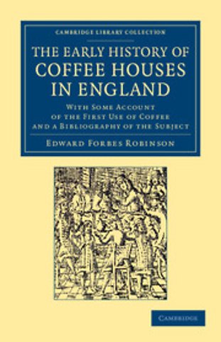 The Early History of Coffee Houses in England