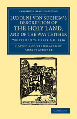Ludolph von Suchem's Description of the Holy Land, and of the Way Thither