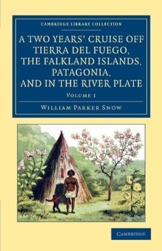 A Two Years' Cruise Off Tierra del Fuego, the Falkland Islands, Patagonia, and in the River Plate