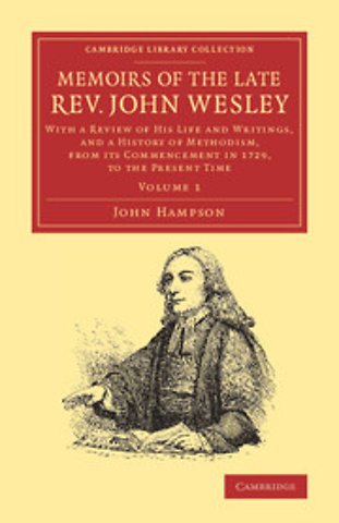 Memoirs of the Late Rev. John Wesley, A.M.: Volume 1
