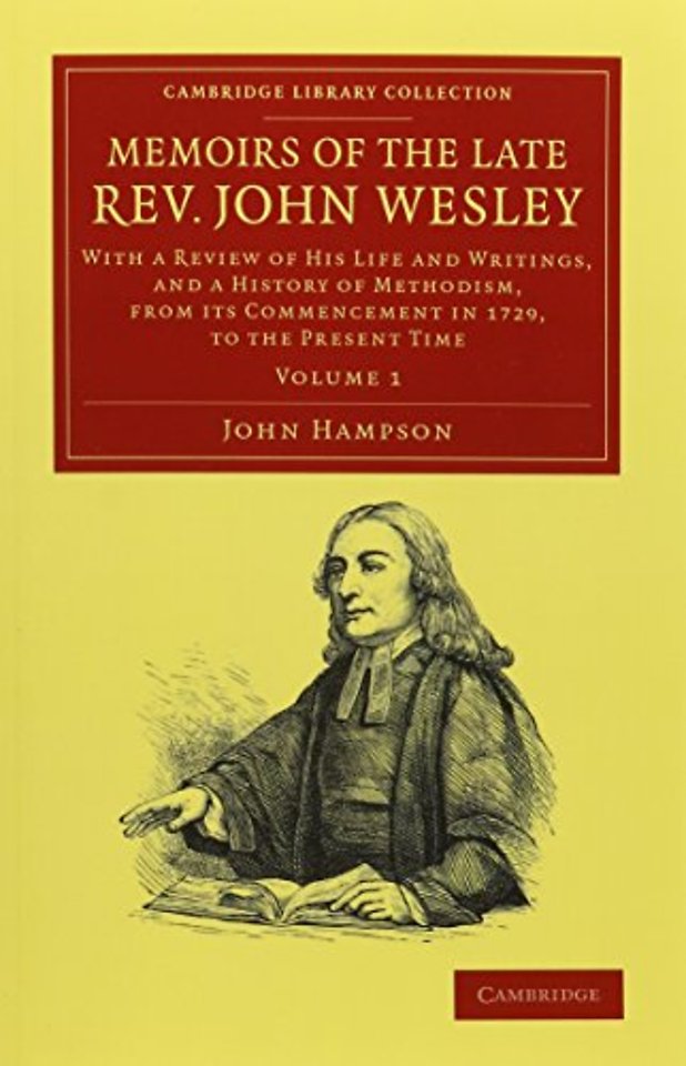 Memoirs of the Late Rev. John Wesley, A.M. 3 Volume Set