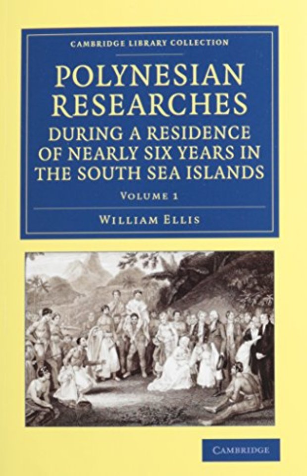 Polynesian Researches during a Residence of Nearly Six Years in the South Sea Islands 2 Volume Set