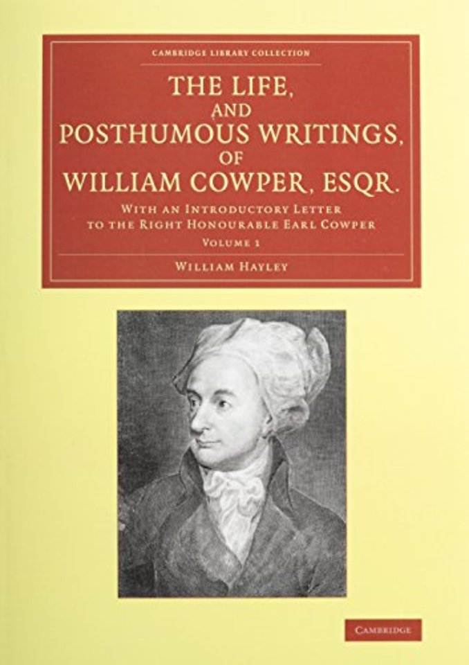 The Life, and Posthumous Writings, of William Cowper, Esqr. 4 Volume Set