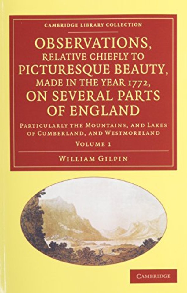 Observations, Relative Chiefly to Picturesque Beauty, Made in the Year 1772, on Several Parts of England 2 Volume Set: Volume 1
