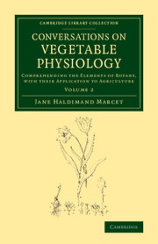 Conversations on Vegetable Physiology: Volume 2