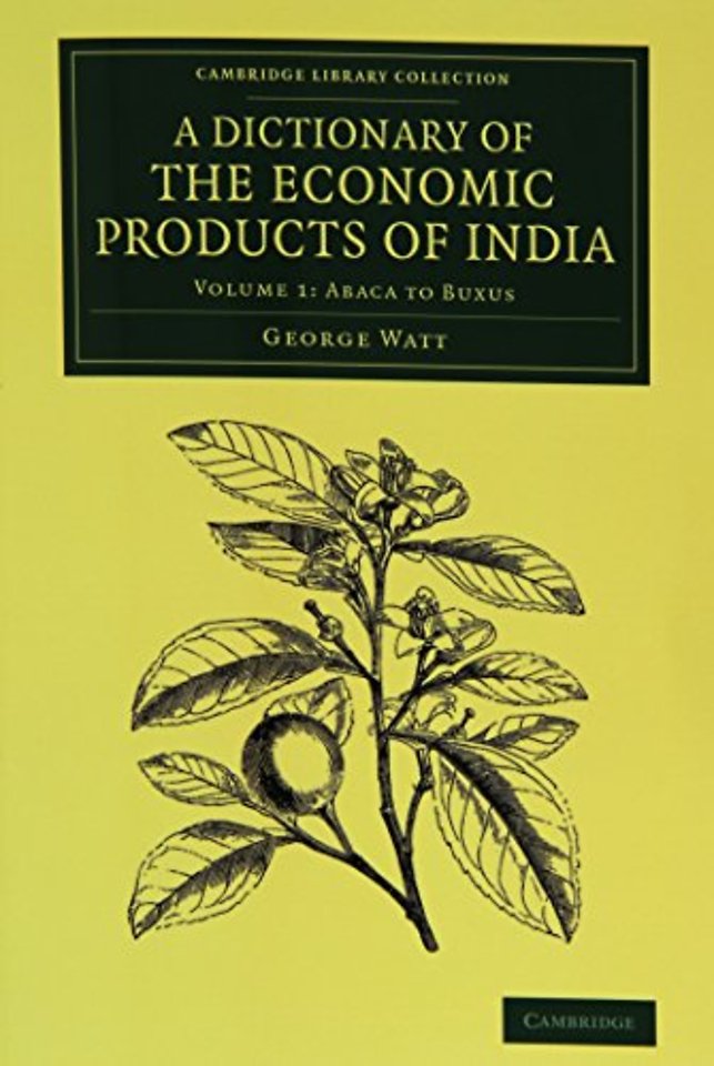 A Dictionary of the Economic Products of India 6 Volume Set in 9 parts