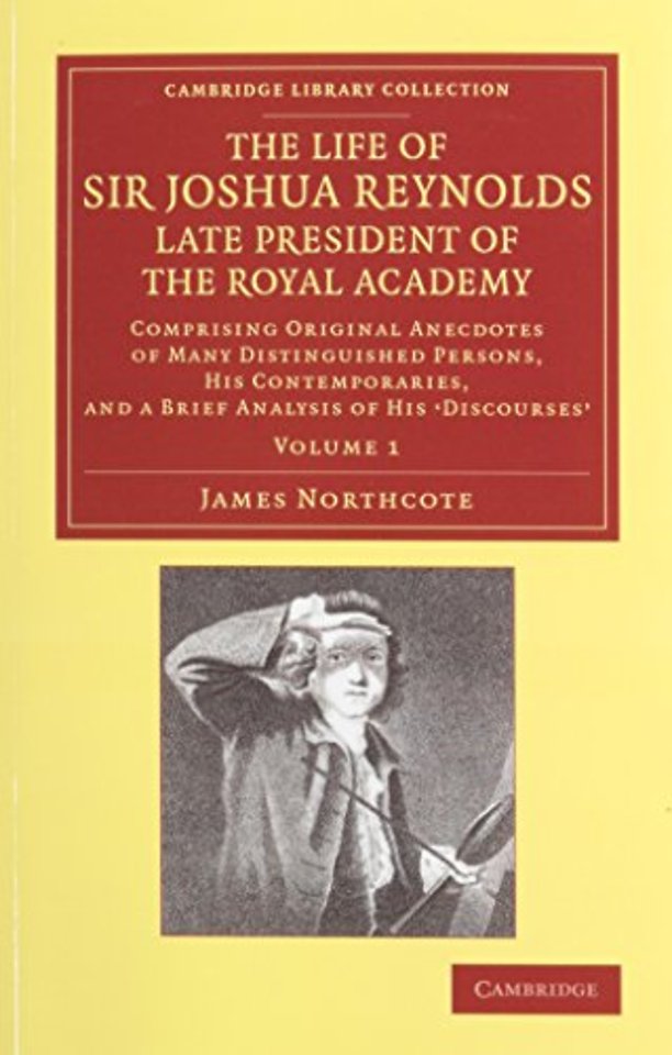 The Life of Sir Joshua Reynolds, Ll.D., F.R.S., F.S.A., etc., Late President of the Royal Academy 2 Volume Set
