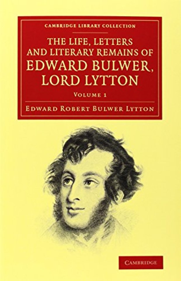 The Life, Letters and Literary Remains of Edward Bulwer, Lord Lytton 2 Volume Set