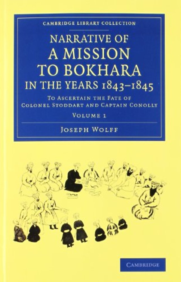 Narrative of a Mission to Bokhara, in the Years 1843–1845 2 Volume Set