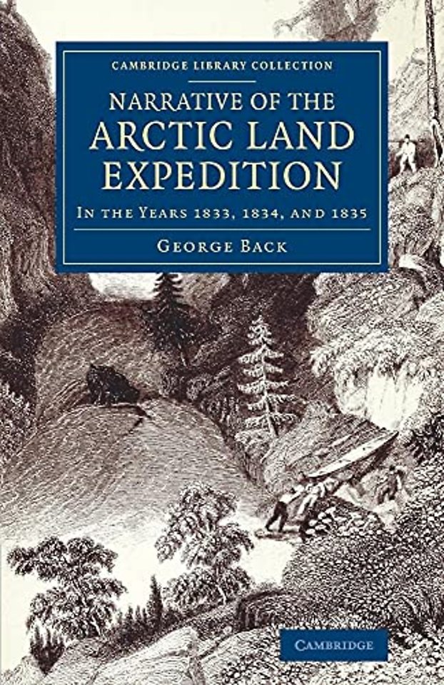 Narrative of the Arctic Land Expedition to the Mouth of the Great Fish River, and along the Shores of the Arctic Ocean
